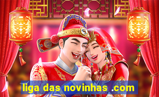 liga das novinhas .com